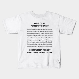 Well to be perfectly honest copy pasta Kids T-Shirt